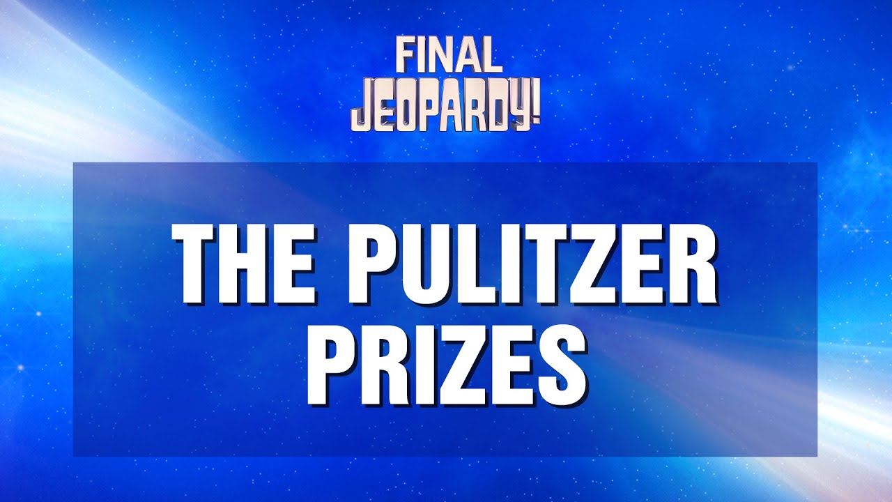 Final Jeopardy!: The Pulitzer Prizes | JEOPARDY!
