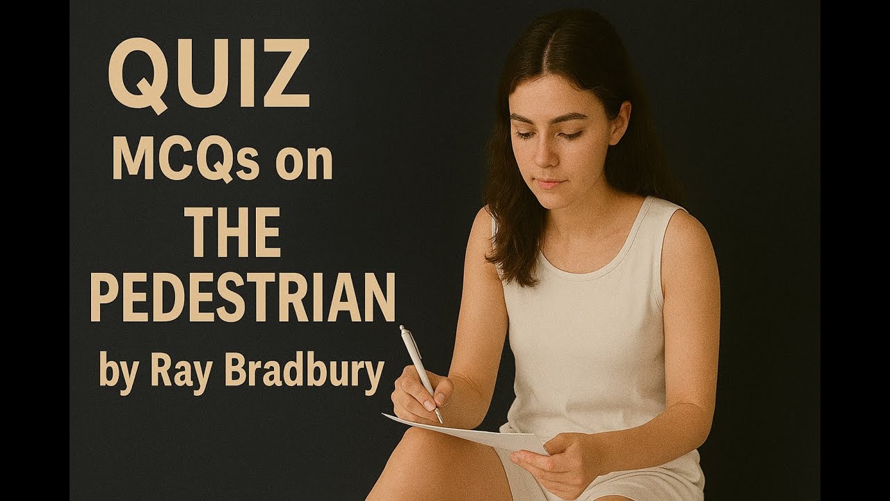 Quiz | MCQs on The Pedestrian by Ray Bradbury