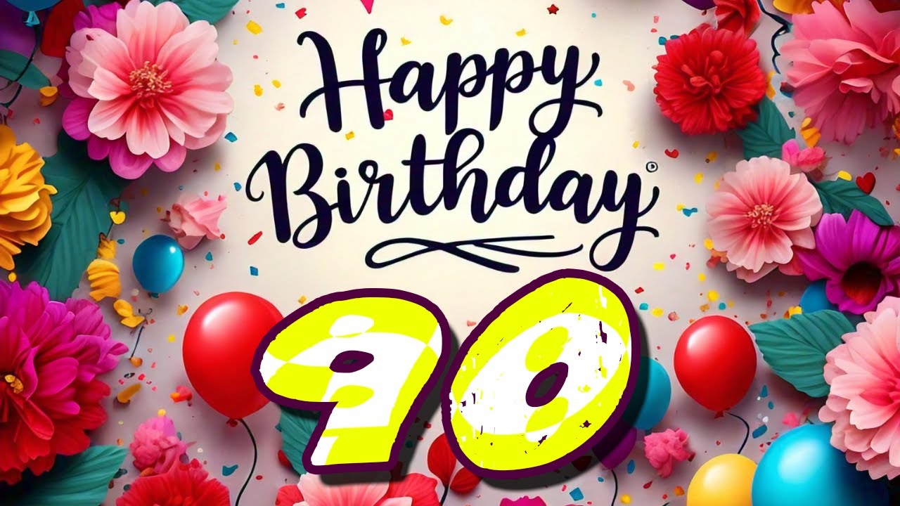 90 Years of Love - Happy 90th Birthday Song Just for You! - Happy Birthday to you