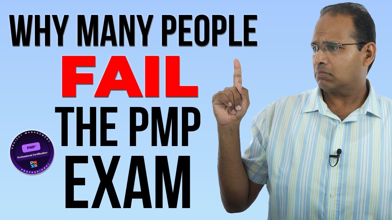 Why Many People FAIL The PMP Exam!
