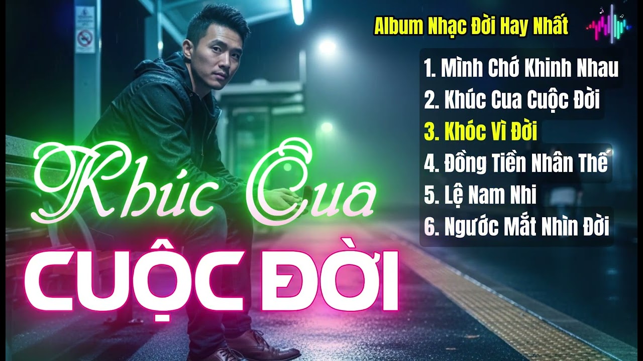 Mình Chớ Khinh Nhau - Khúc Cua Cuộc Đời - Top 6 Bản Nhạc Đời Càng Nghe Càng Thấm