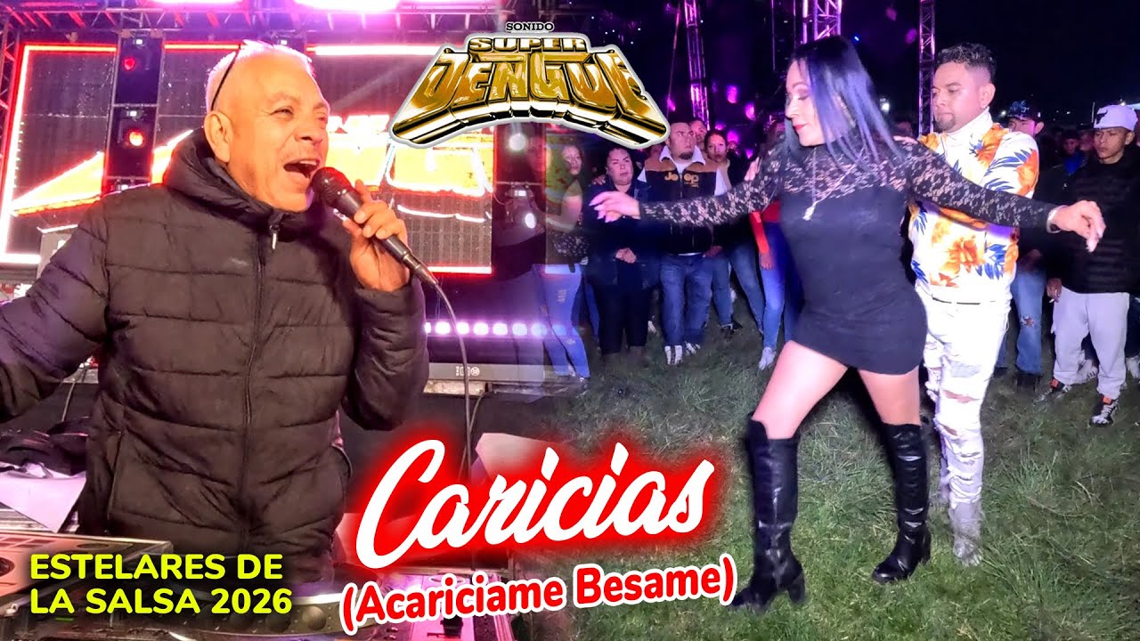 Estreno Mundial ! CARISIAS  ( Acariciame Besame  ) SONIDO SUPER DENGUE - ESTELARES DE LA SALSA 2026