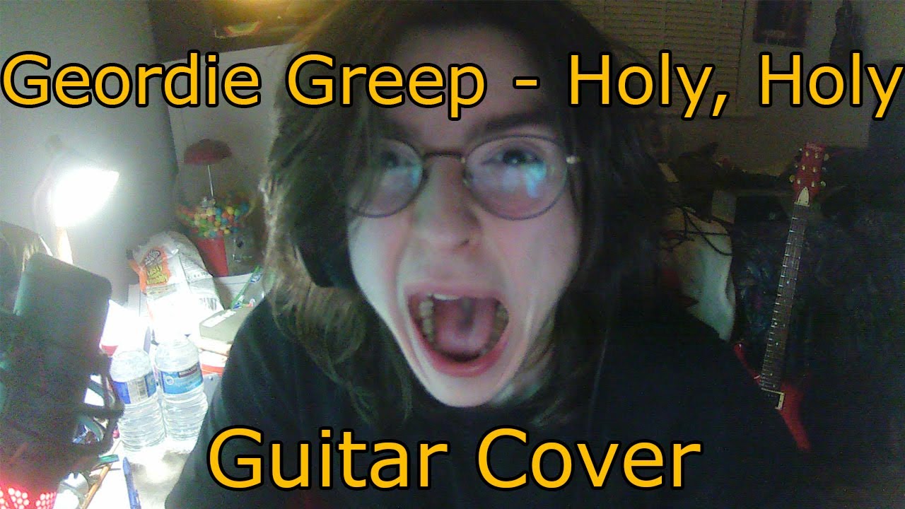 Geordie Greep - Holy, Holy - Guitar Cover