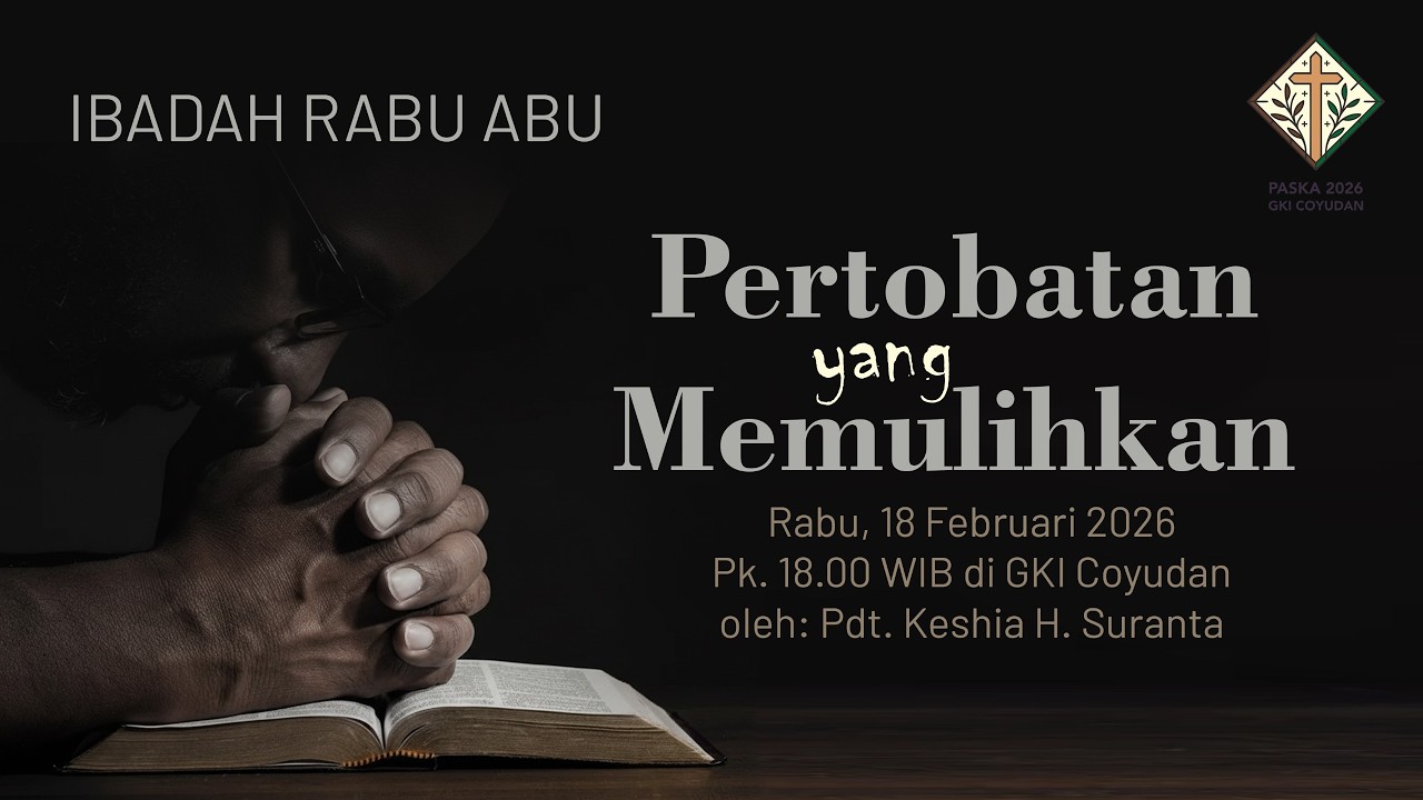 IBADAH RABU ABU, 18 Februari 2026 GKI COYUDAN