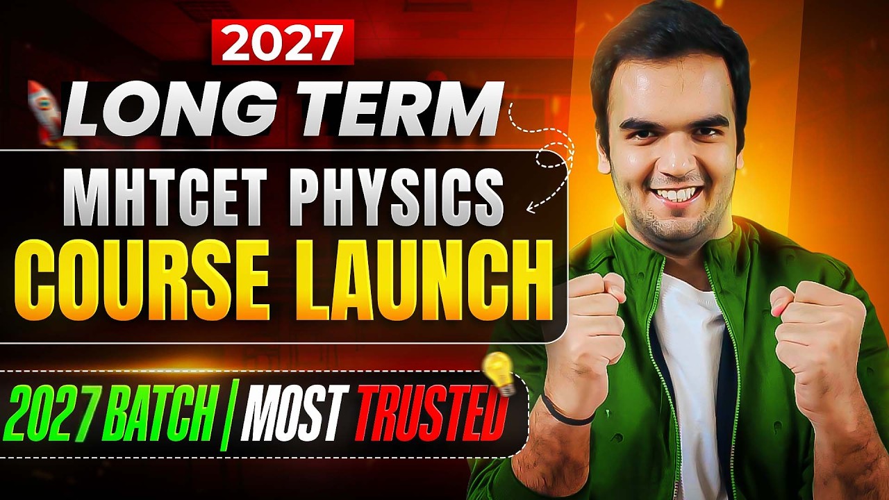 MHTCET 2027 BATCH LAUNCH - PHYSICS FOUNDATION BATCH RG LECTURES LONG TERM BATCH FOR 2027 MAHARASHTRA