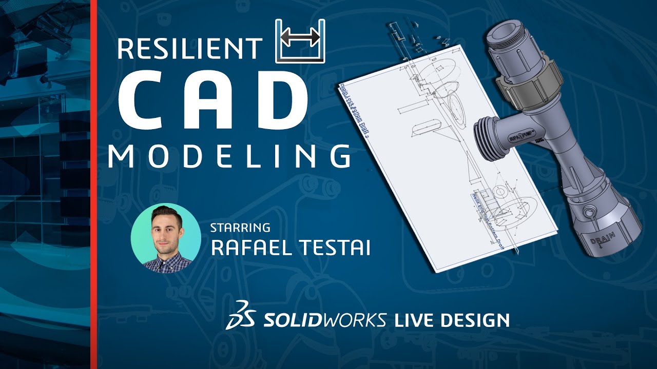 Resilient CAD Modeling Techniques - SOLIDWORKS LIVE Design - Episode 7 (2022)