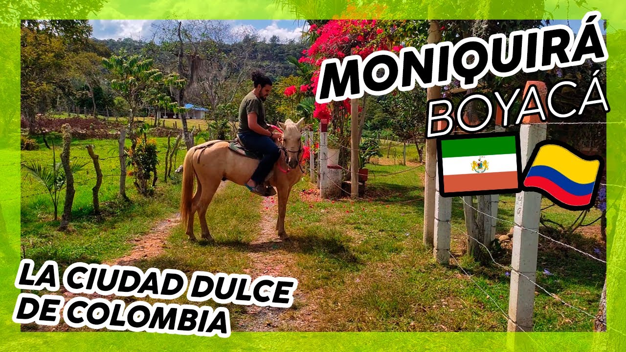 🚗🐎🥮Moniquirá Boyacá, la ciudad dulce de Colombia.