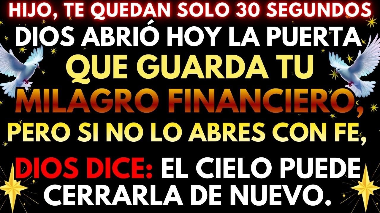 🔴 ¡URGENTE! DIOS ABRE LA PUERTA QUE CONTIENE TU MILAGRO FINANCIERO HOY  💰✨