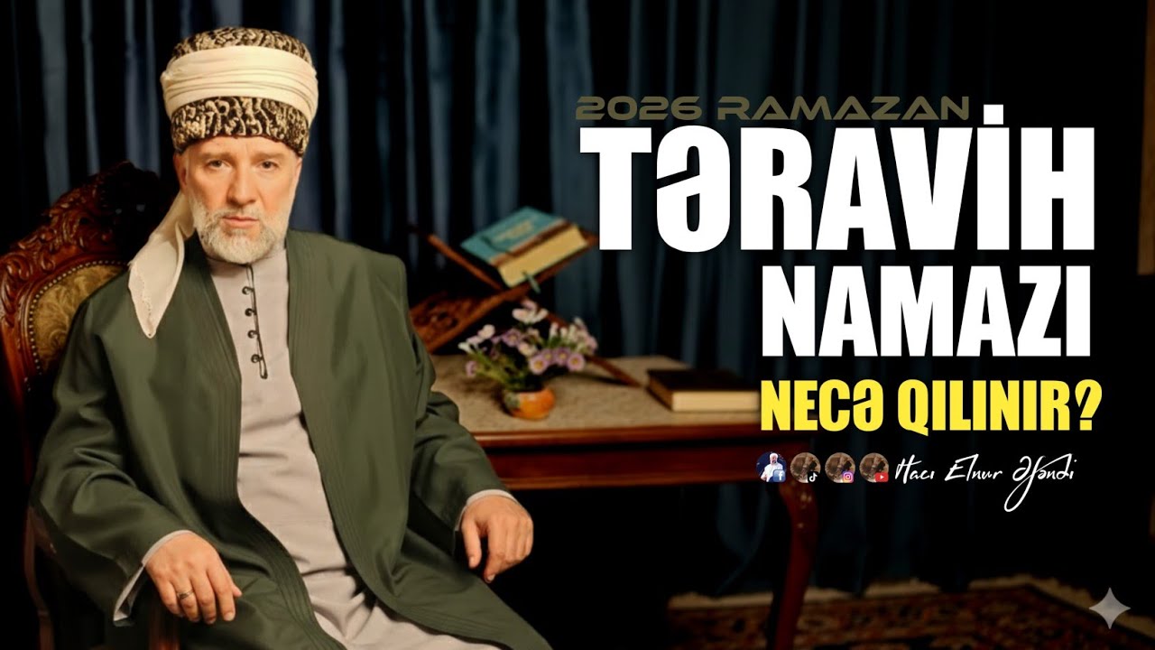 🔵 Təravih namazı necə qılınır ? #təravih #oruc #ramazan  #namaz #teravih Hacı Elnur Əfəndi 