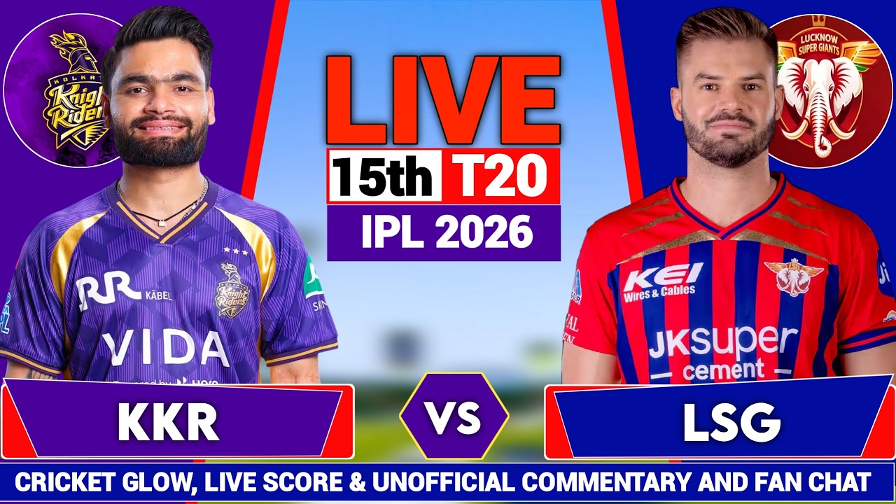 🔴Live: KKR vs LSG, 15th T20 Match live | IPL 2026 | Kolkata vs Lucknow | Live Match Today Commentary