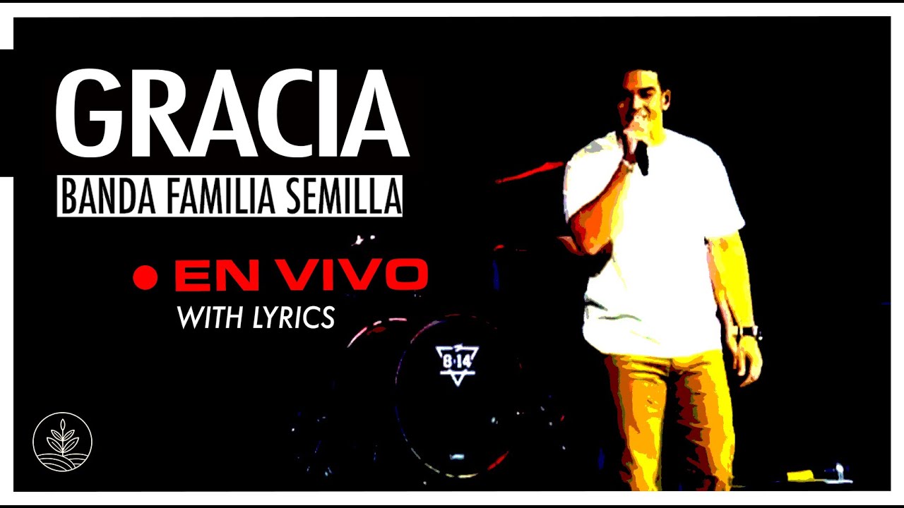 TU GRACIA ME HA TRA&Iacute;DO HASTA AQU&Iacute; / Banda Familia Semilla (En Vivo)