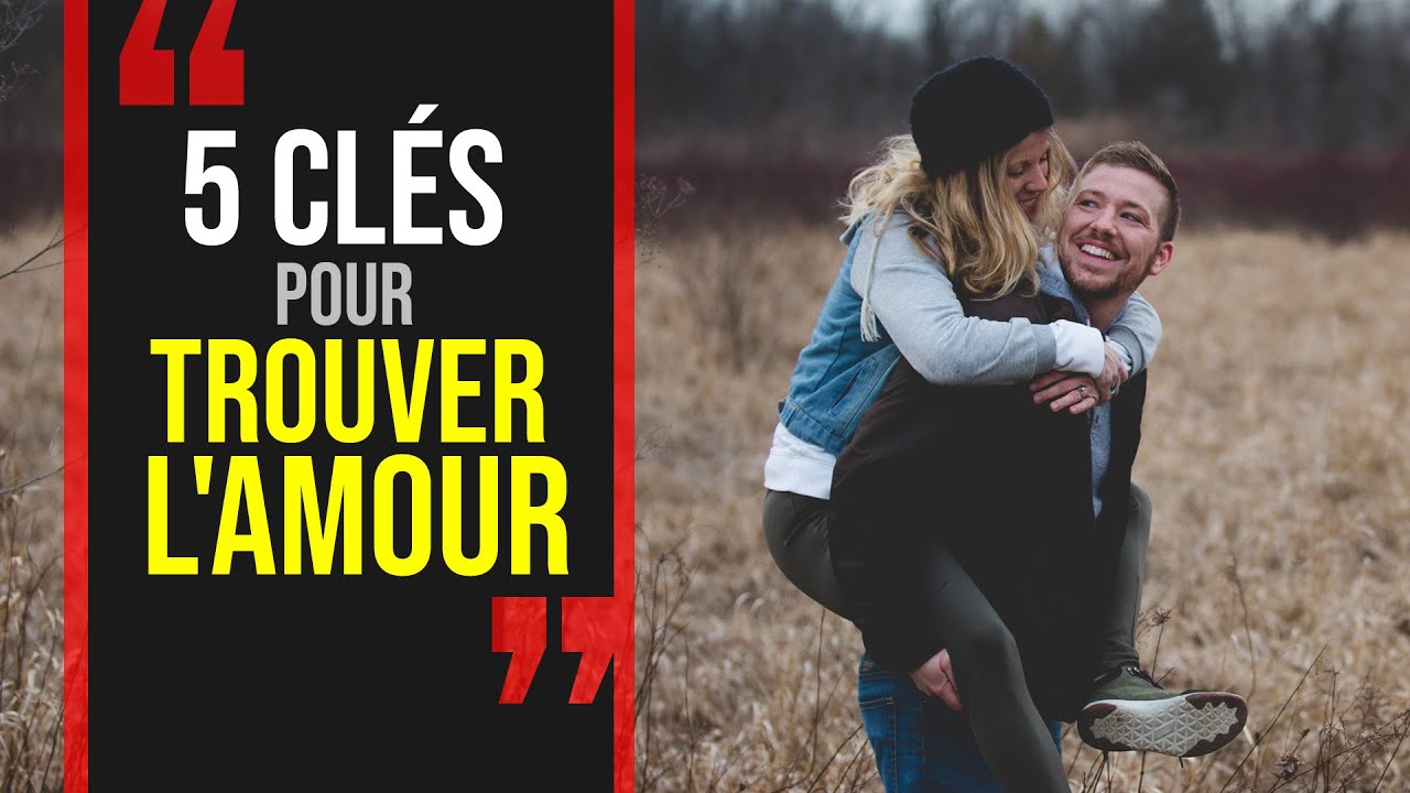 TROUVER LA BONNE PERSONNE EN AMOUR - Être heureux en amour