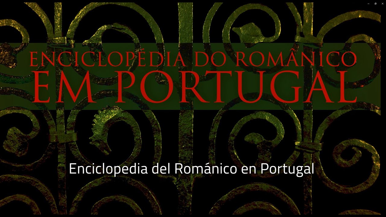 VÍDEO ENCICLOPEDIA DEL ROMÁNICO EN PORTUGAL