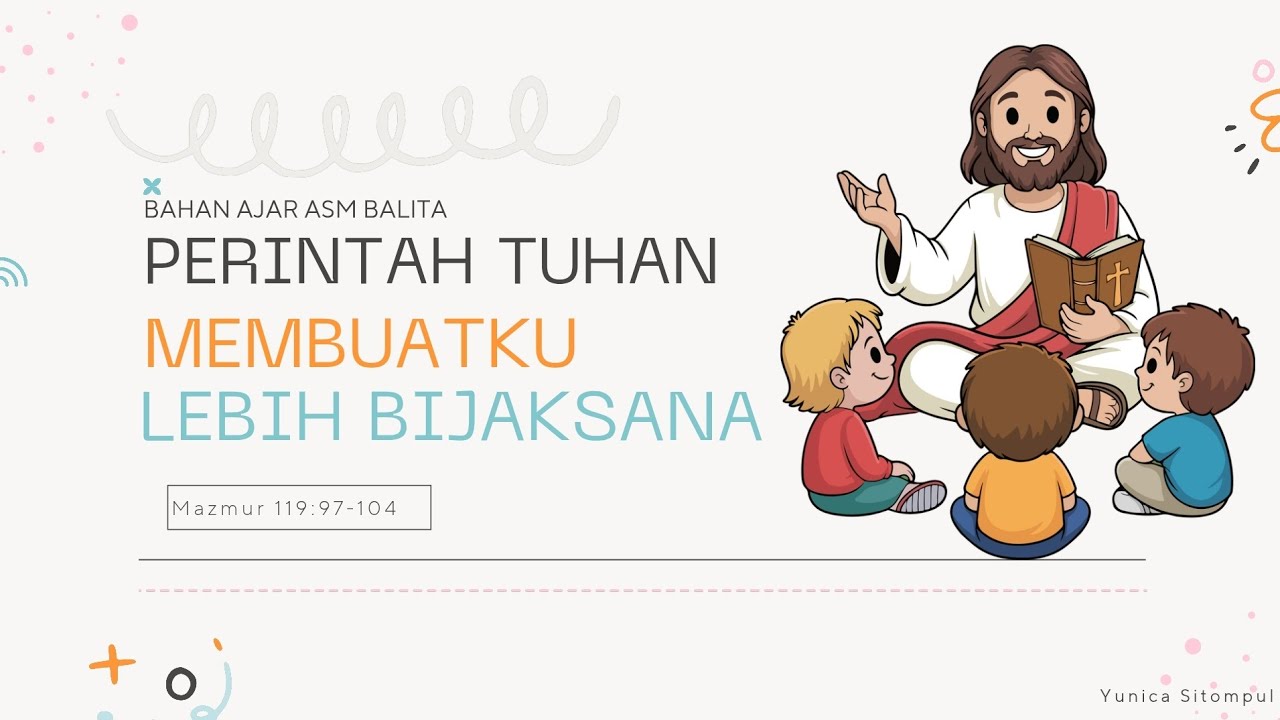 Perintah Tuhan Membuatku Lebih Bijaksana. Mazmur 119:97-104. Bahan Ajar Balita (3-6thn) 