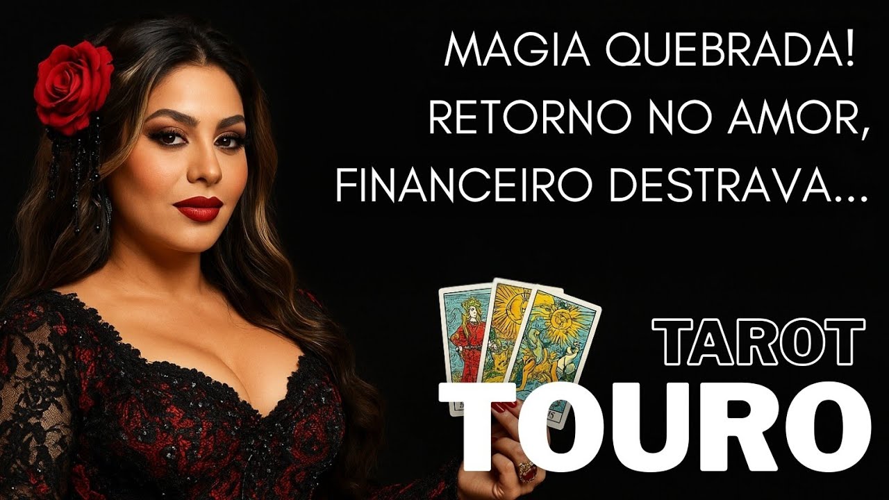 TOURO ♉ MAGIA QUEBRADA ❤️ RETORNO DO AMOR   ♉ FINANCEIRO DESTRAVA