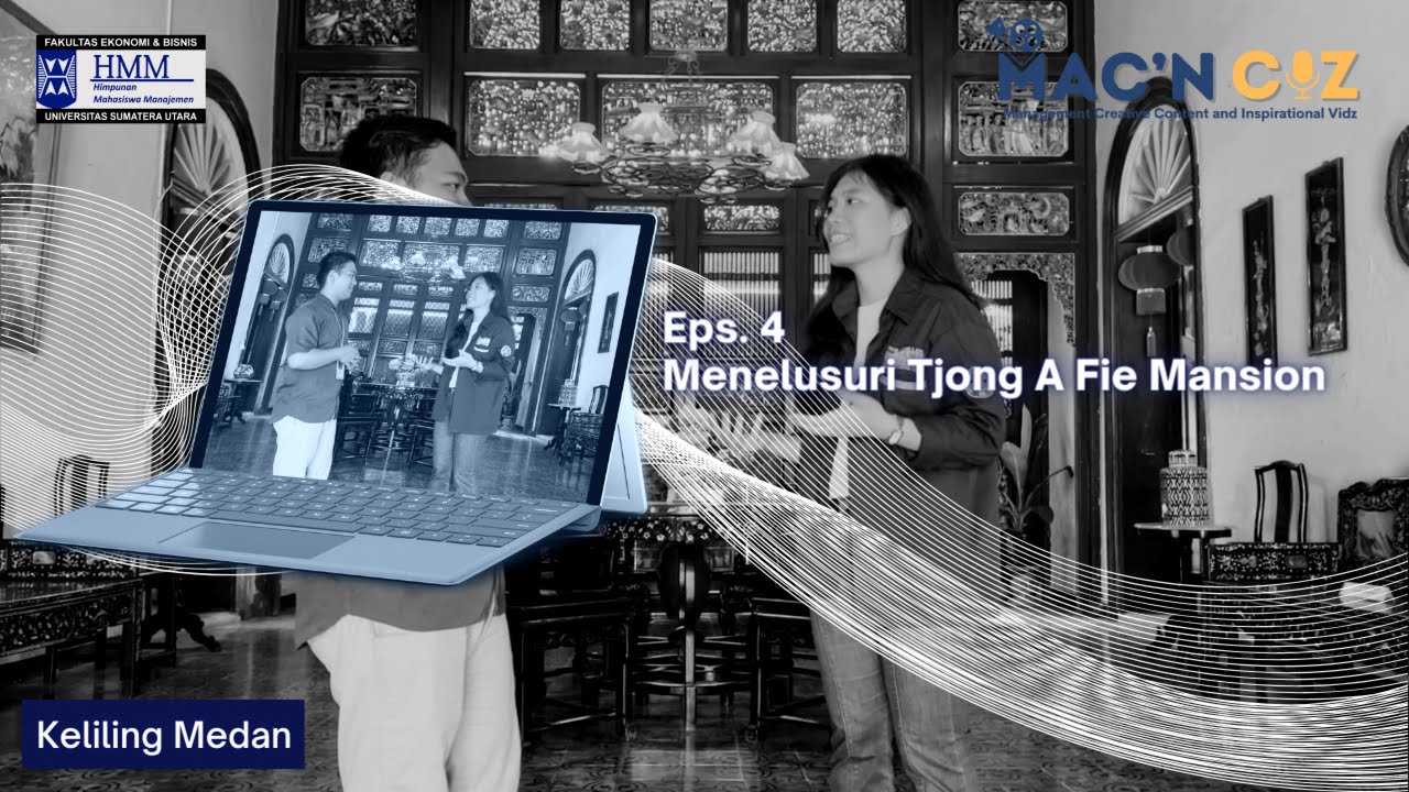 Mac'n Ciz Eps 4: Menelusuri Tjong A Fie Mansion