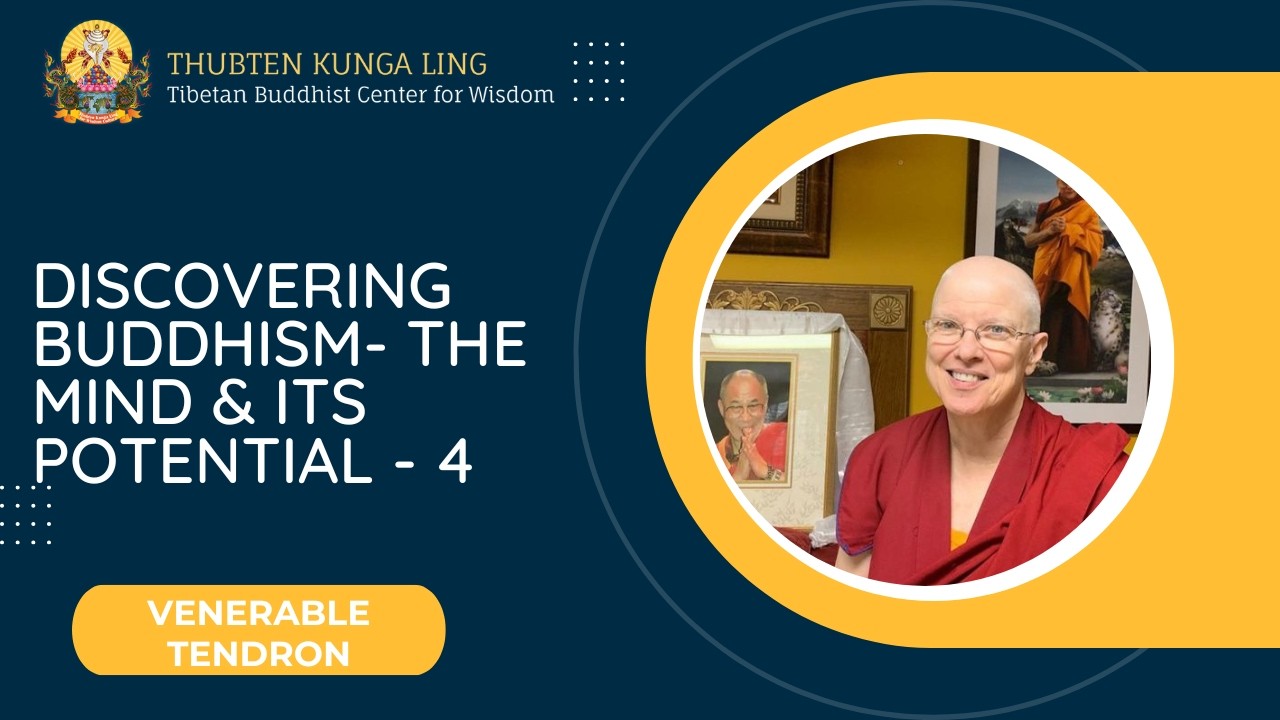 Discovering Buddhism: Mind & Its Potential - 4