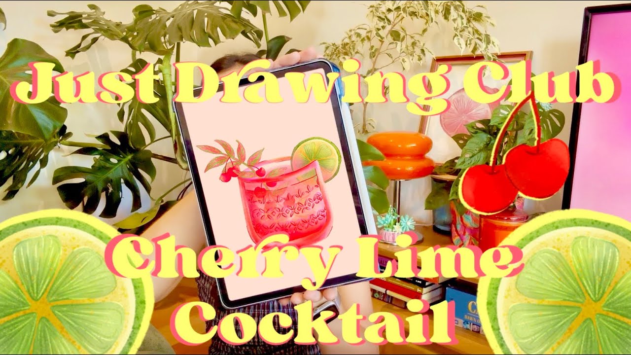 Just Drawing | Cherry Lime Cocktail and some thoughts
