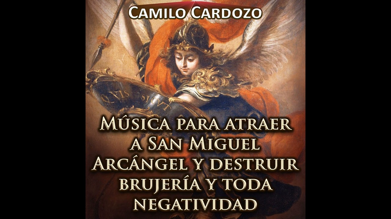 Música para atraer a San Miguel Arcángel y destruir brujería y toda negatividad