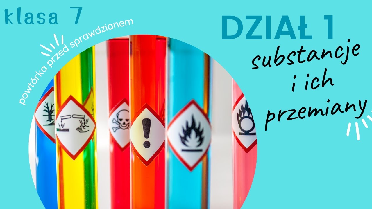 SUBSTANCJE I ICH PRZEMIANY powtórka przed sprawdzianem KLASA 7 dział 1