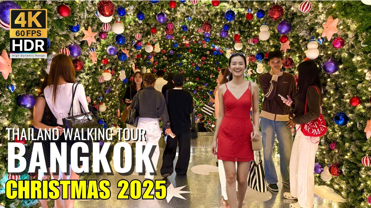 🎄 Bangkok Christmas 2025: Best Lights, Malls & Holiday Magic [4K HDR]