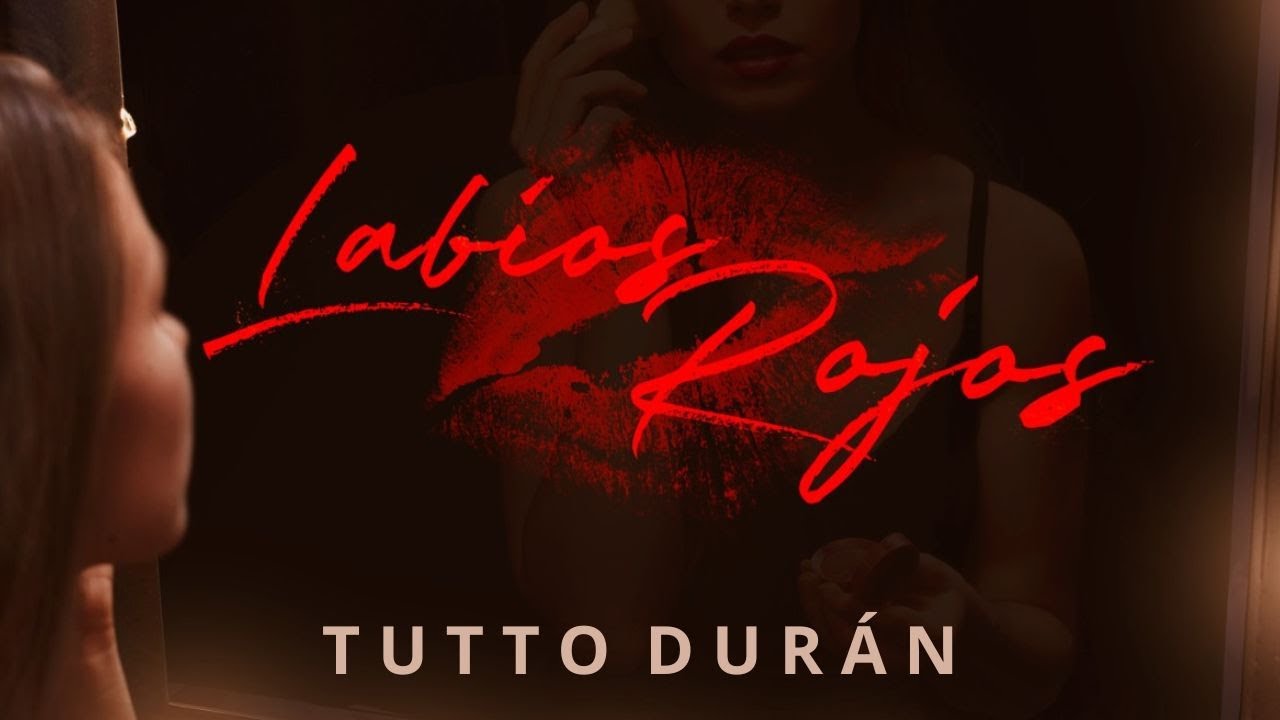 Tutto Dur&aacute;n - Labios Rojos (Video Oficial) [Formato Vertical]
