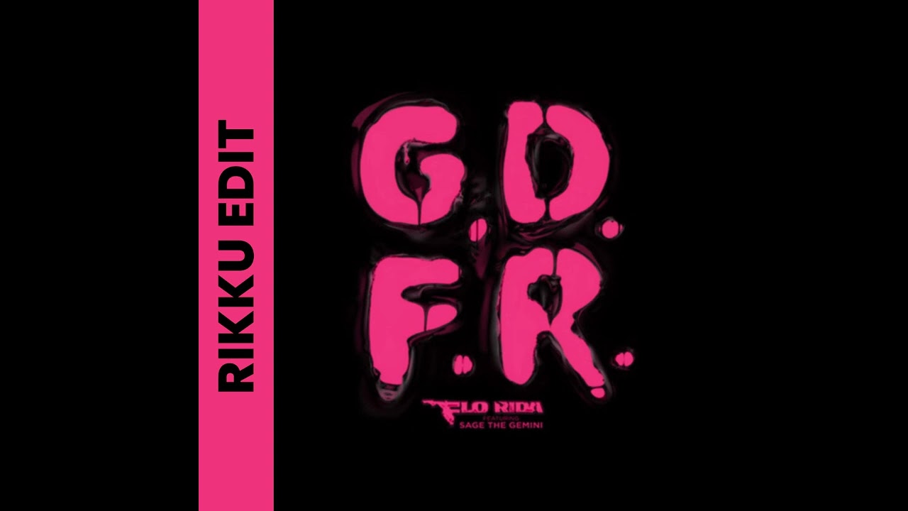 Flo Rida - GDFR ft. Sage The Gemini and Lookas ( R!kku Edit )
