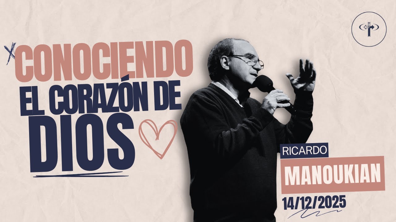 Conociendo el corazón de Dios | Pr. Ricardo Manoukian | Iglesia CEEC