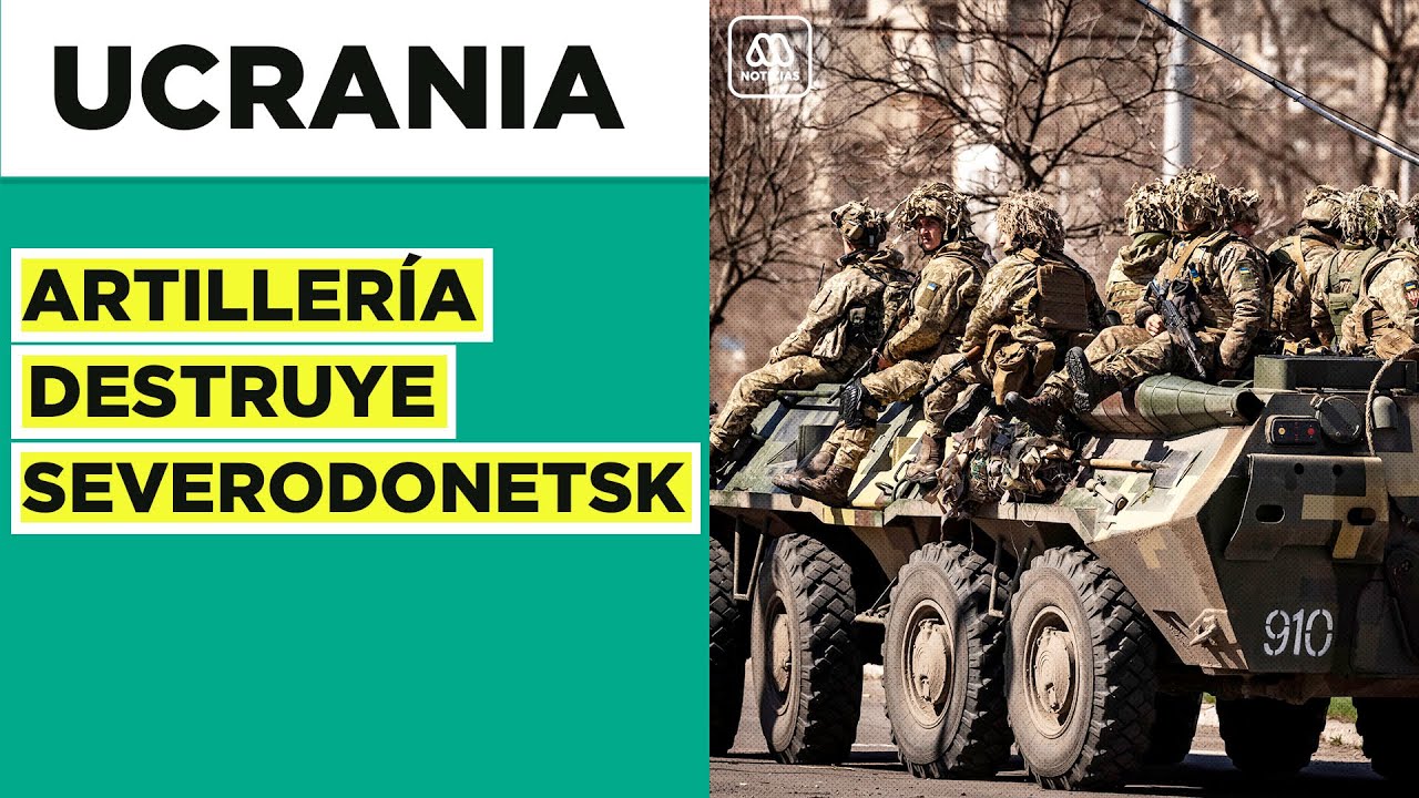 Artillería destruye Severodonetsk: La zona que está destruida en Ucrania