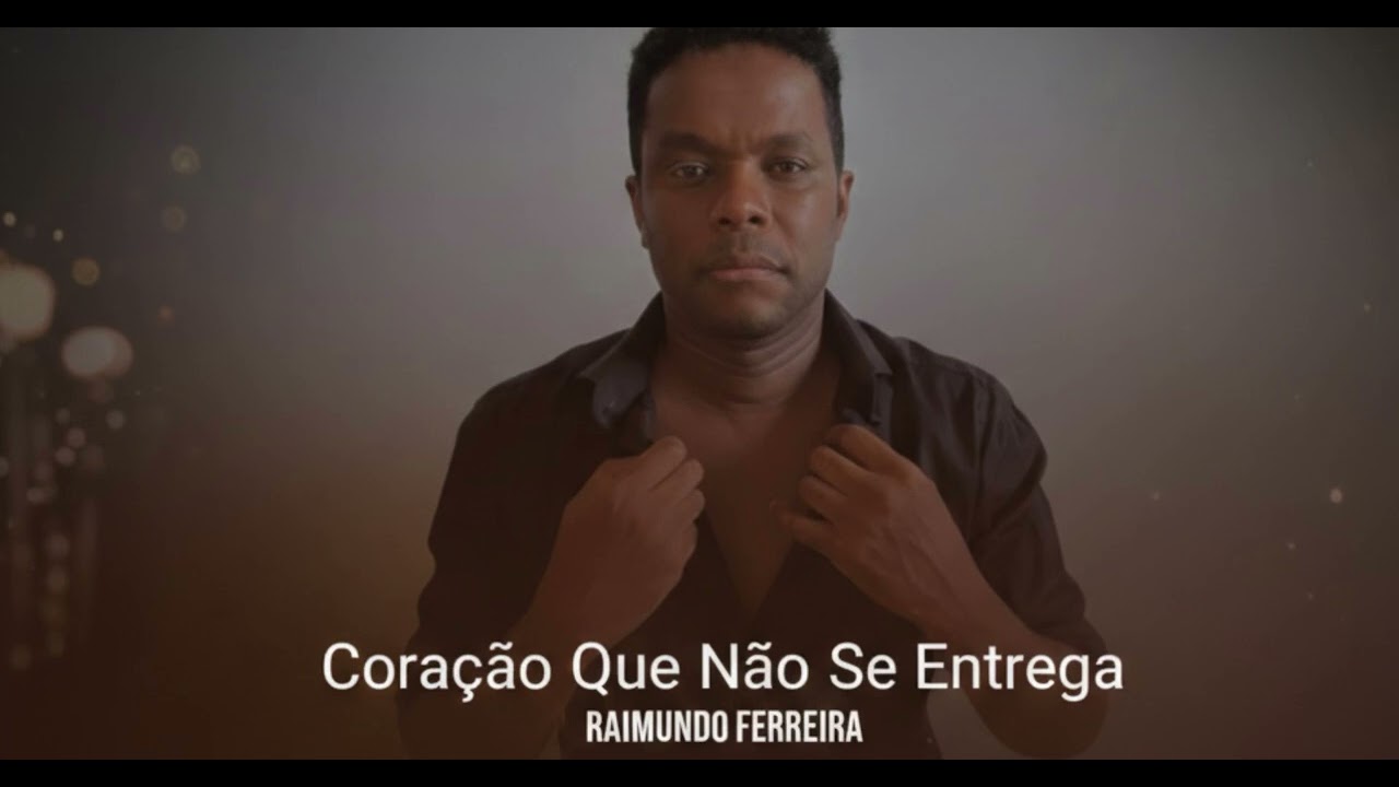 Raimundo Ferreira-Coração que não se Entrega