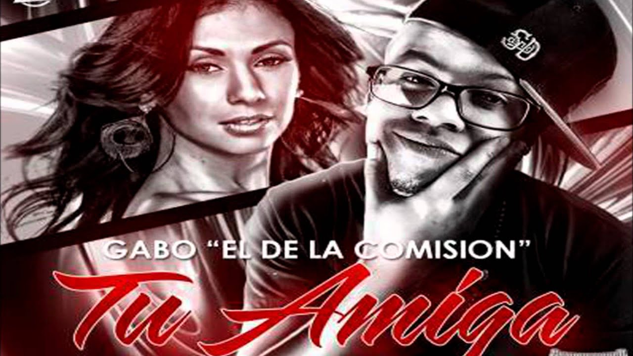Gabo El De La Comision -- Tu Amiga (Prod. Mr Mozart y Zoilo)