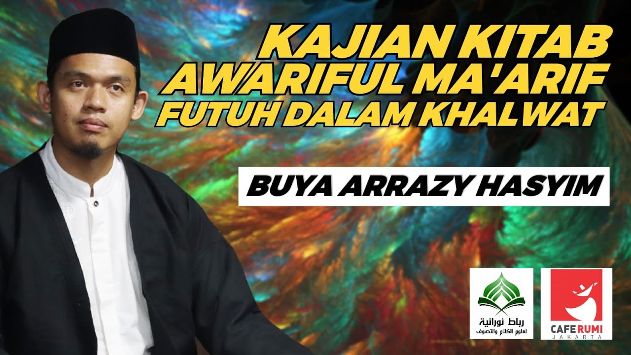 🔴 KAJIAN KITAB AWARIFUL MA'ARIF | FUTUH DALAM KHALWAT - BUYA DR. ARRAZY HASYIM, MA