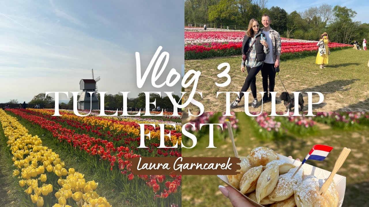 VLOG 3 | Tulleys Tulip Fest | Day Trip