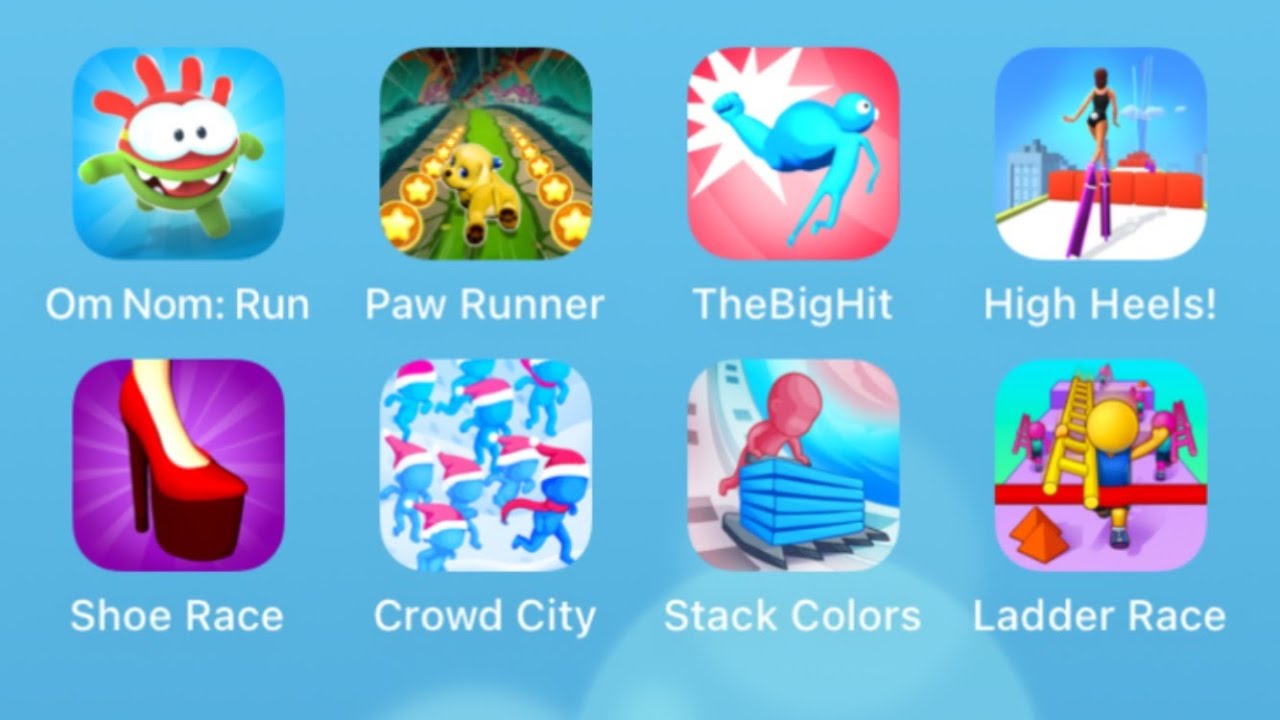 Om Nom Run,Paw Runner,The Big Hit,High Heels,Shoe Race,Crowd City,Stack Colors,Ladder Race