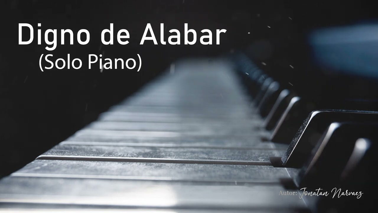 Digno de Alabar (Solo piano Instrumental)