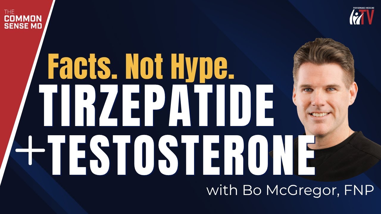 Tirzepatide and Testosterone | The Common Sense MD | Dr. Tom Rogers