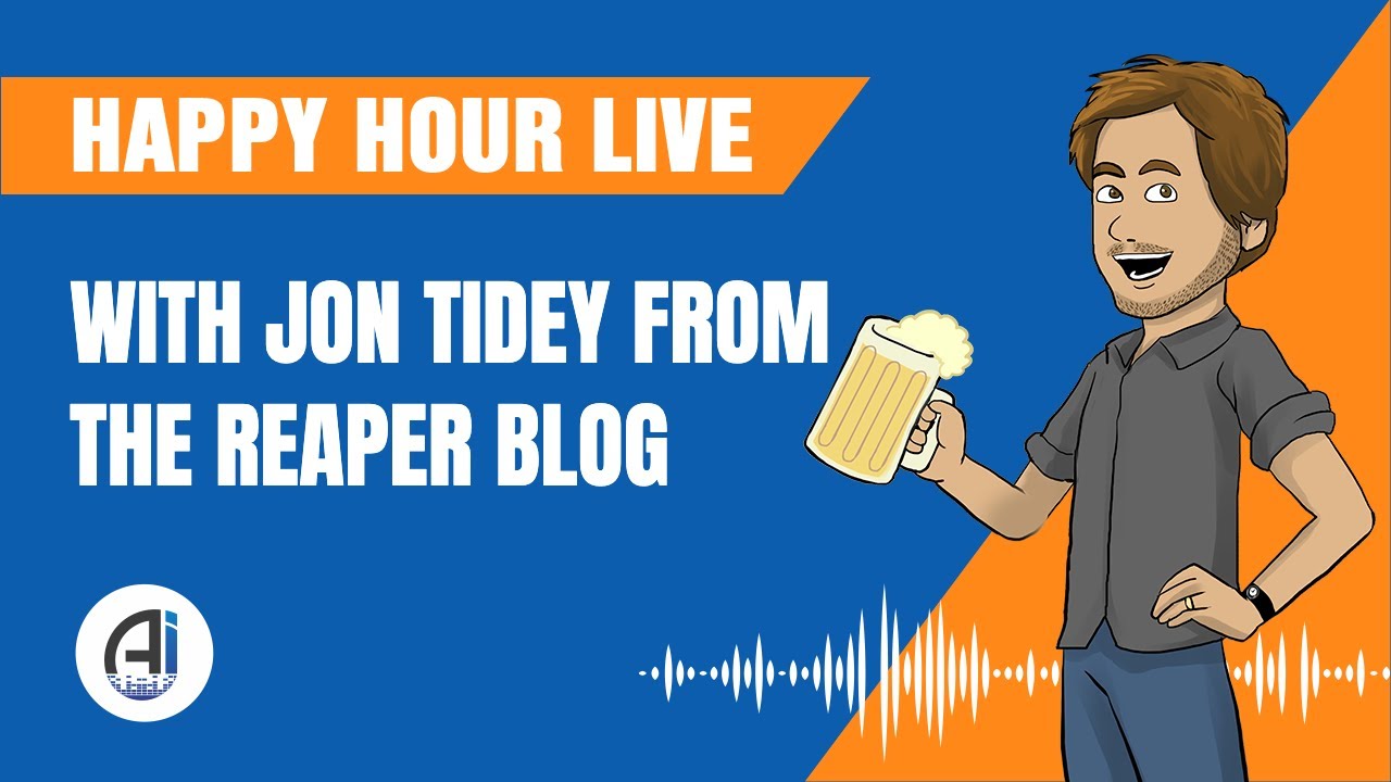 Happy Hour With Jon Tidey of Reaper Blog