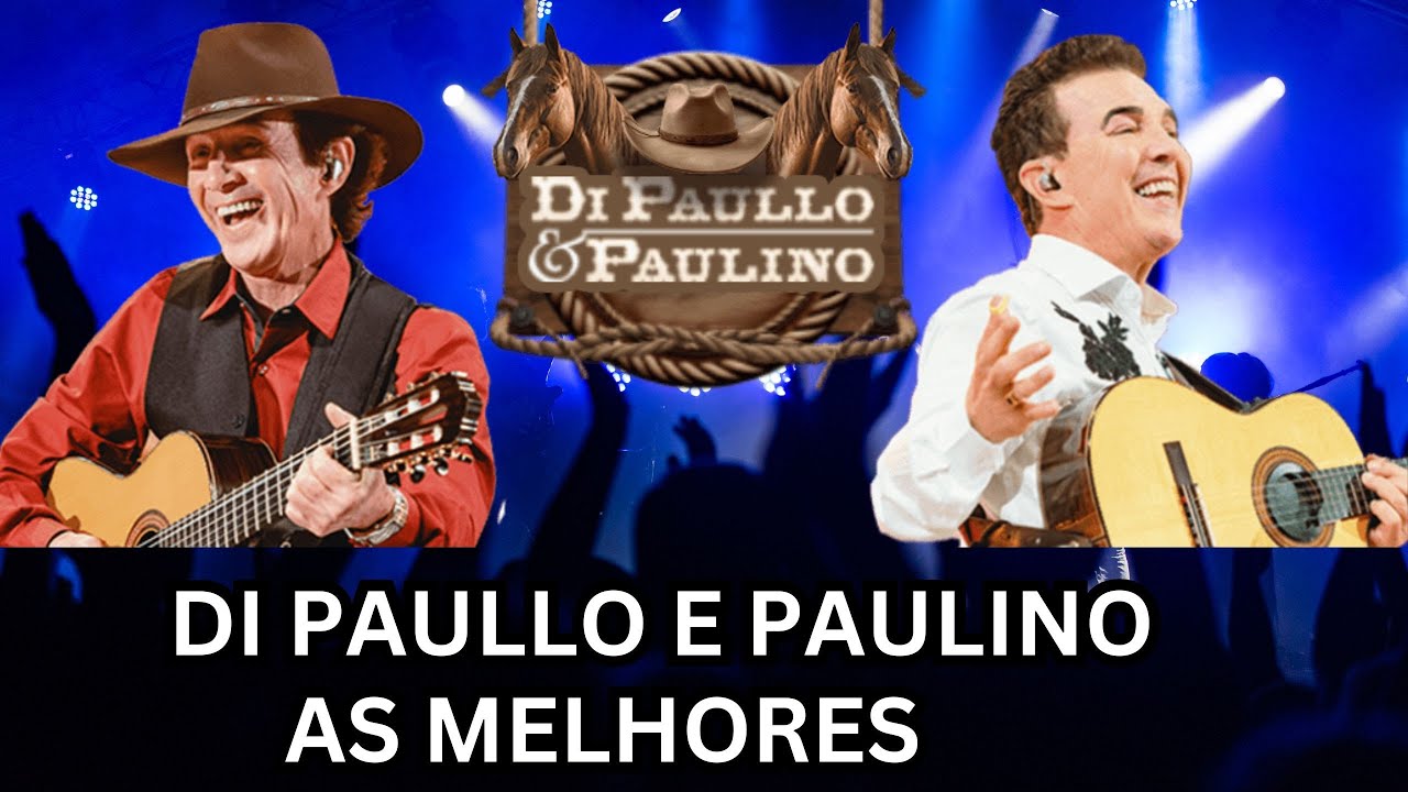 DI PAULLO E PAULINO - AS MELHORES ANTIGAS - 2025