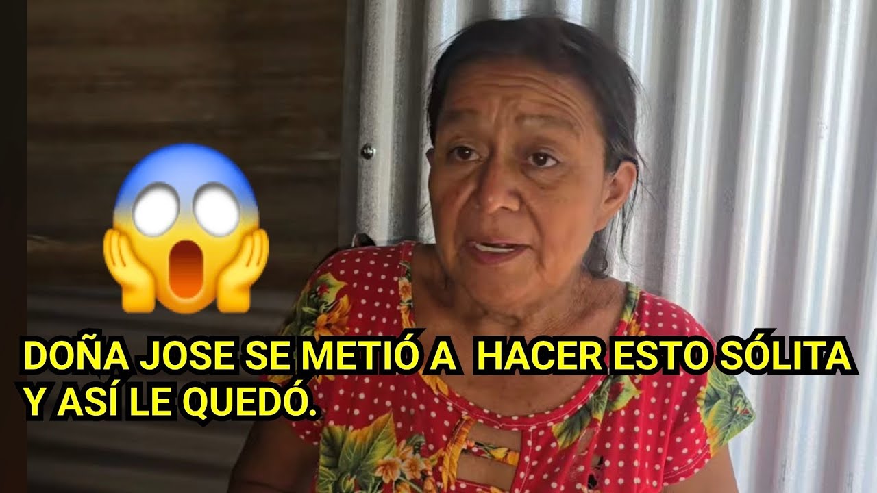 😱😱DOÑA JOSE SE METIÓ A  HACER ESTO SÓLITA Y ASÍ LE QUEDÓ.😱😱