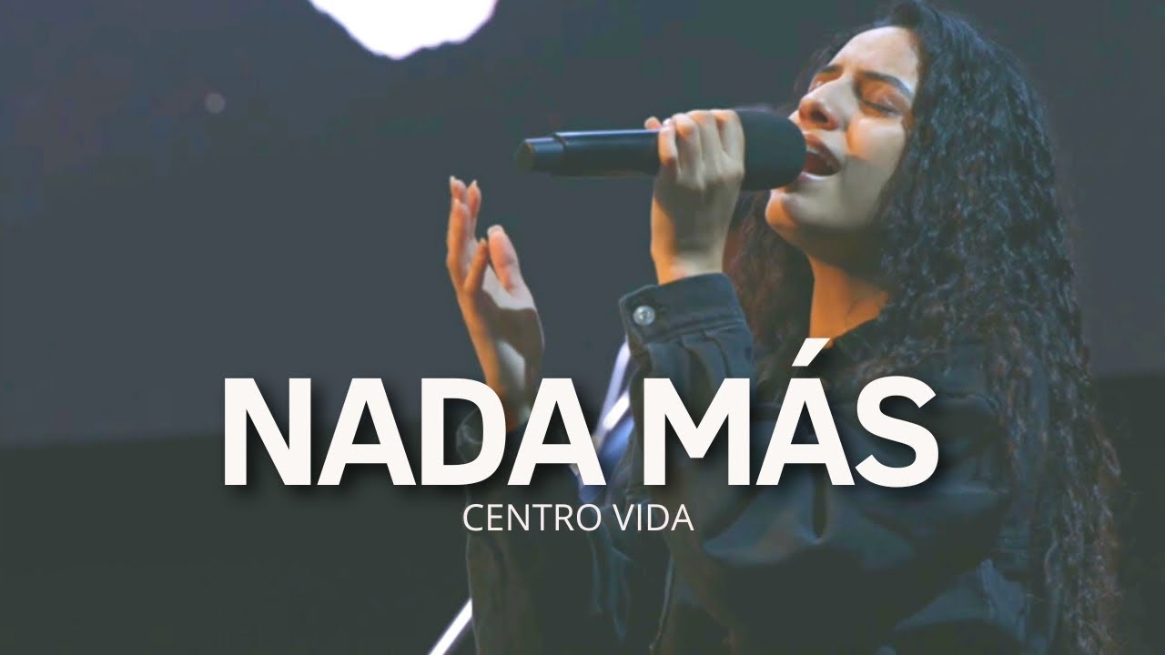 NADA MÁS || CENTRO VIDA