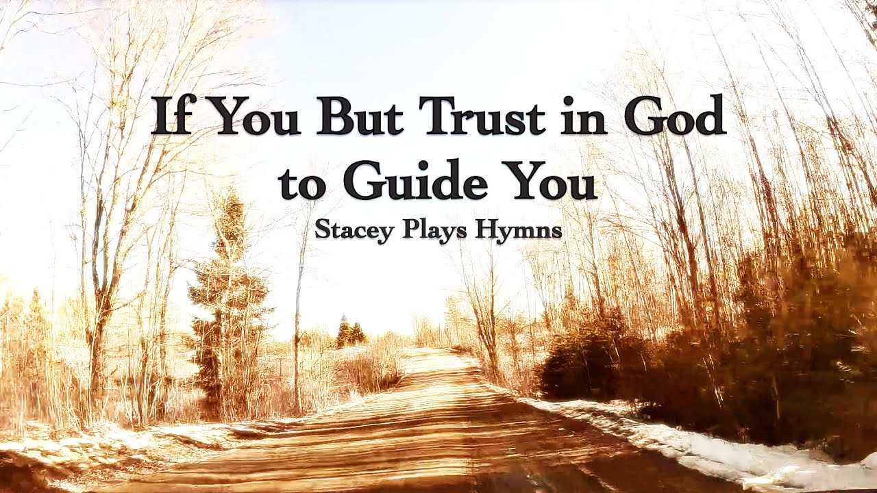 If You But Trust in God to Guide You - Hymn Sing-Along with Lyrics