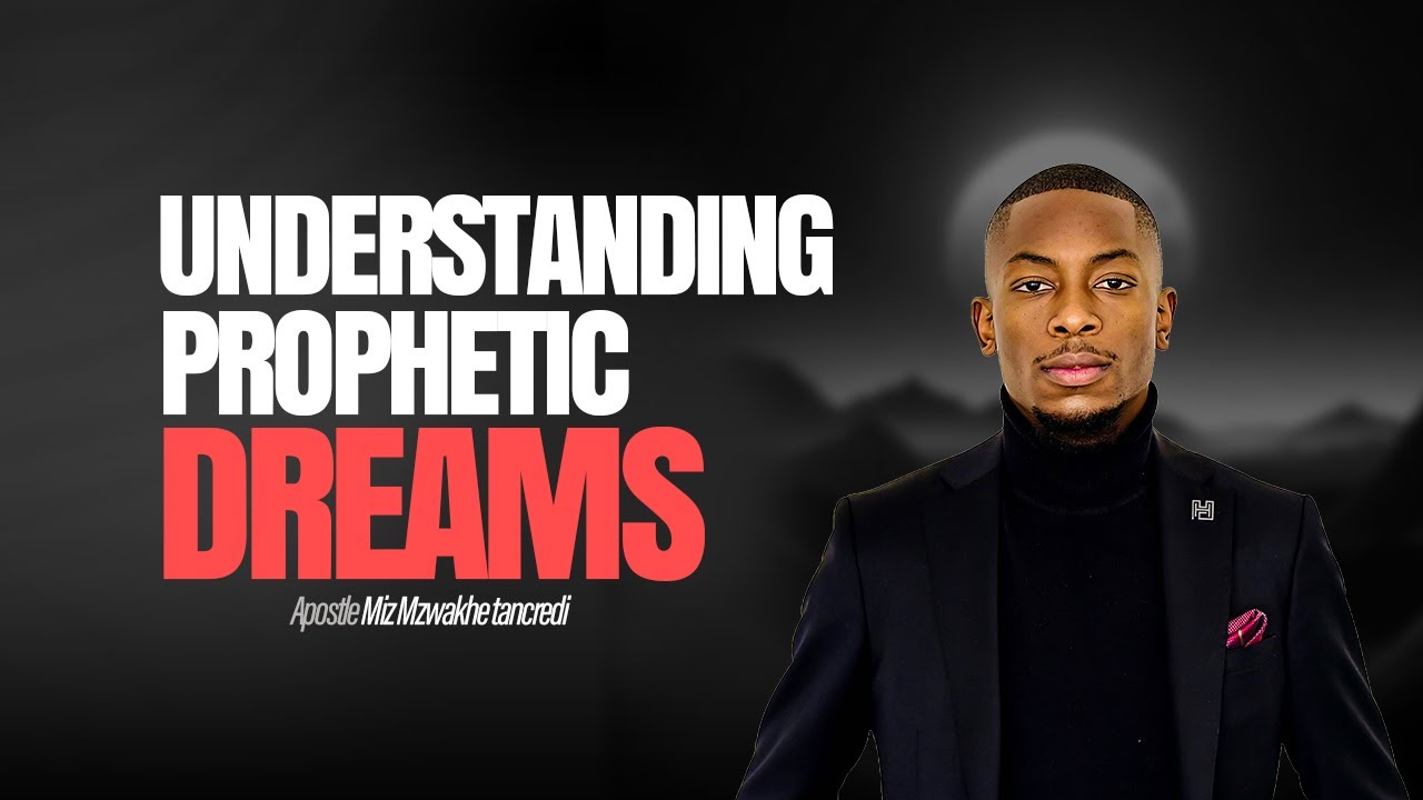 Understanding Prophetic Dreams | Apostle Miz Mzwakhe Tancredi