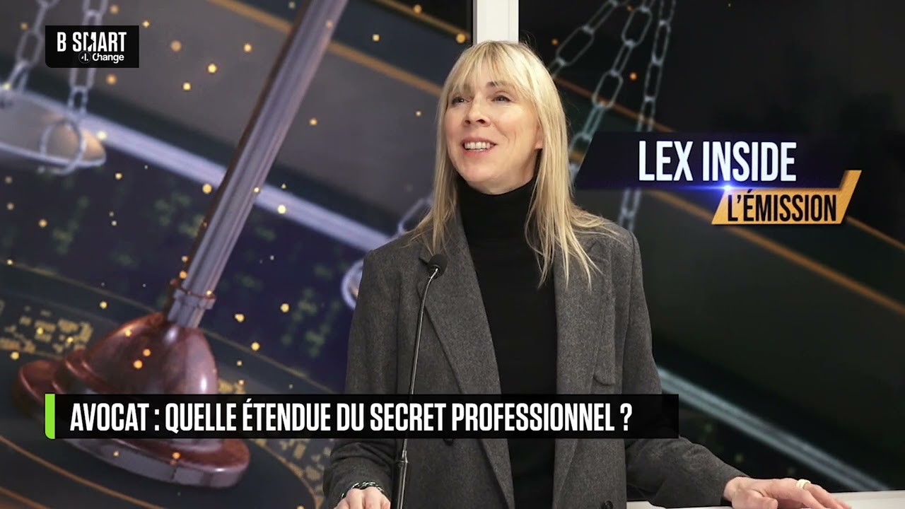 LEX INSIDE - Avocat : quelle est l'étendue du secret professionnel ?