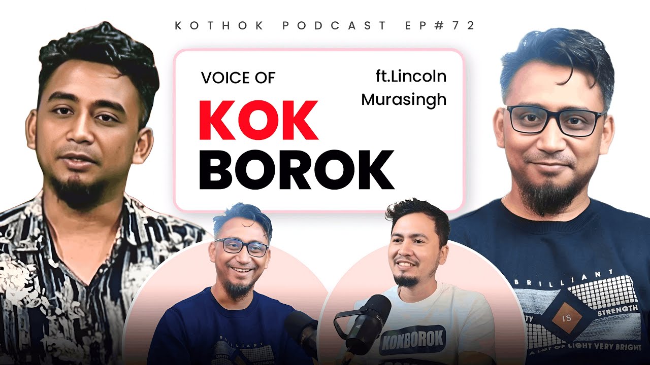 Voice of Kokborok  ||A Conversation with Lincoln Murasingh || Kokborok Podcast Episode - 72