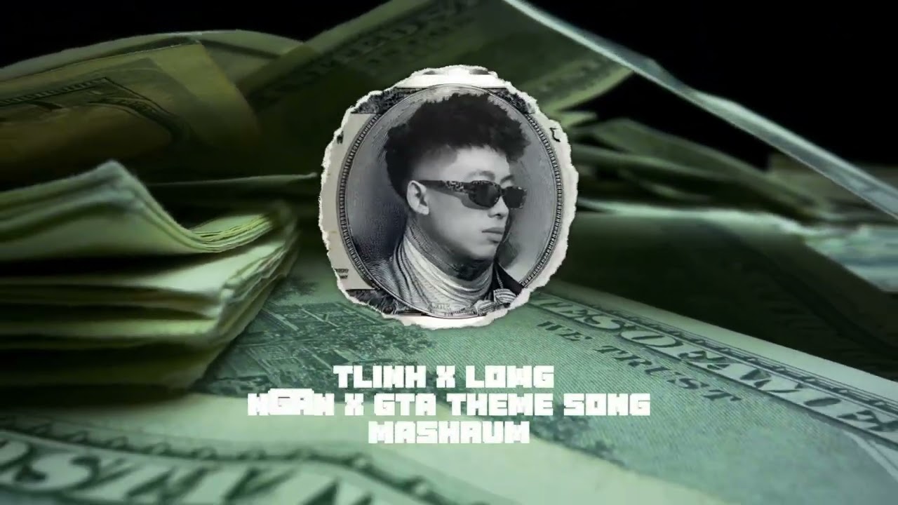 TLINH x LOWG - NG&Acirc;N x GTA THEME SONG - MASHRUM MASHUP | BRING TRAP MUSIC BACK 2025
