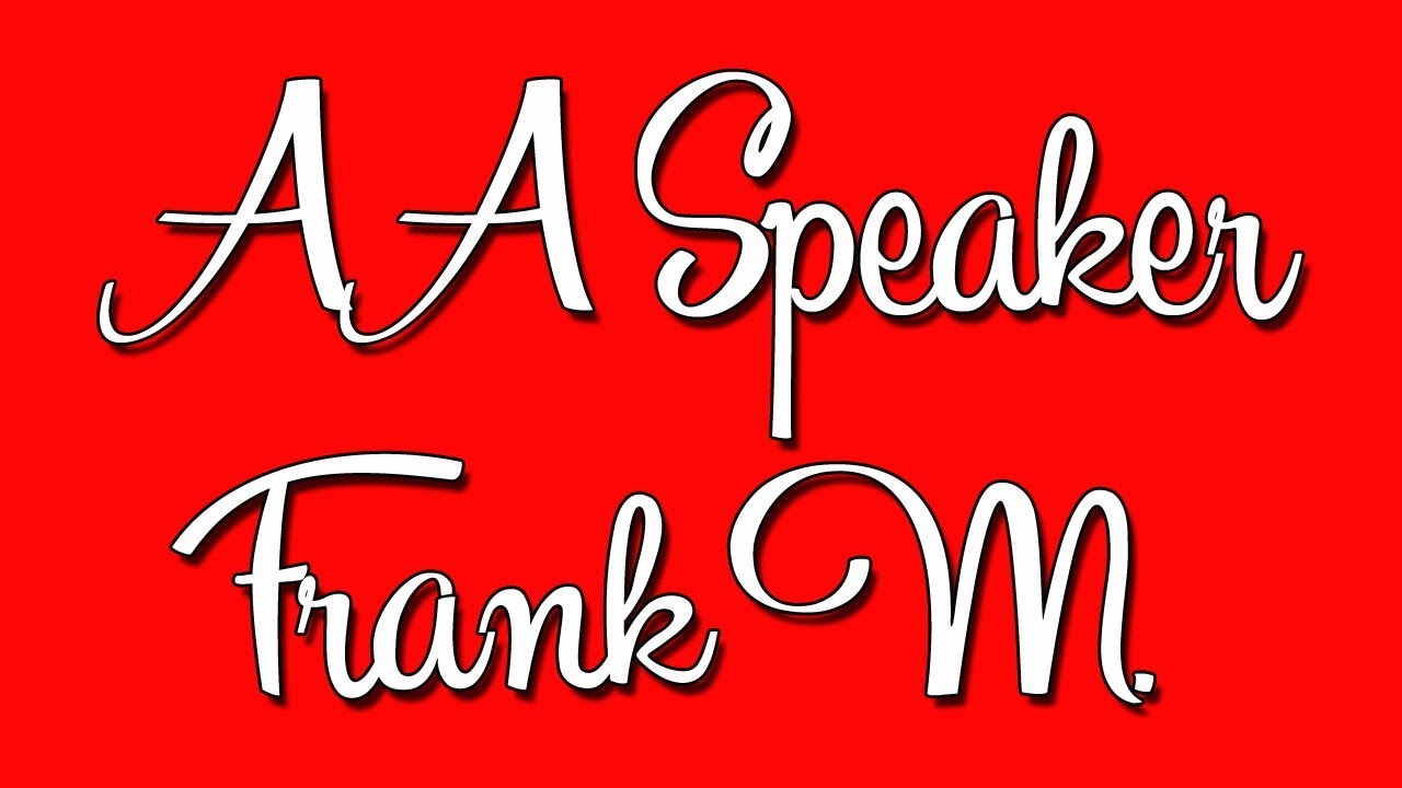 AA Speaker Frank M. - 