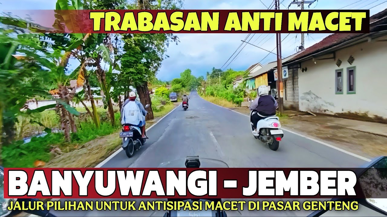 JALAN TRABASAN ANTI MACET KE ARAH JEMBER ! | Suasana Perjalanan Dari Parijatah Kulon - Glenmore