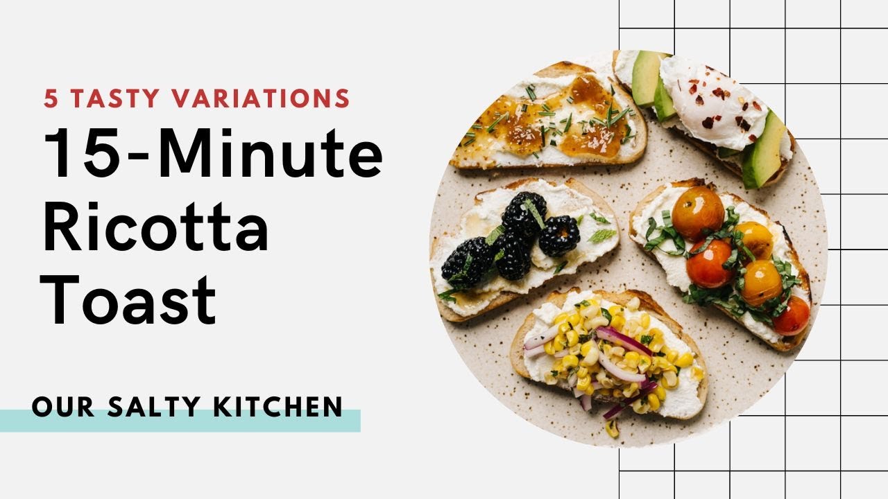 15-Minute Ricotta Toast (5 Delicious Ways)