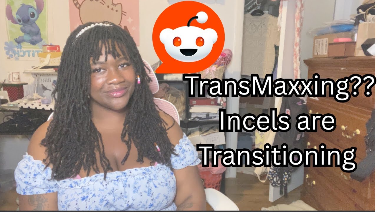 TransMaxxing | The Incels are DATING EACHOTHER