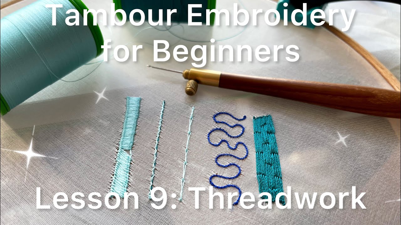 Tambour Embroidery for Beginners Lesson 9 Threadwork Tutorial